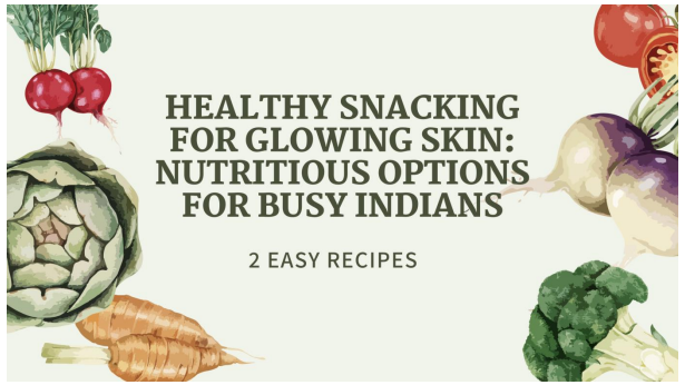 Healthy Snacking For Glowing Skin. Skin Care Tips